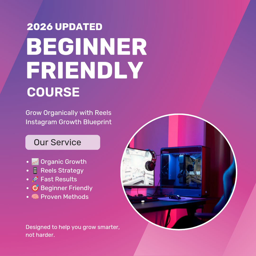 Instagram Growth Blueprint – Beginner Friendly Course (2026 Updated)
